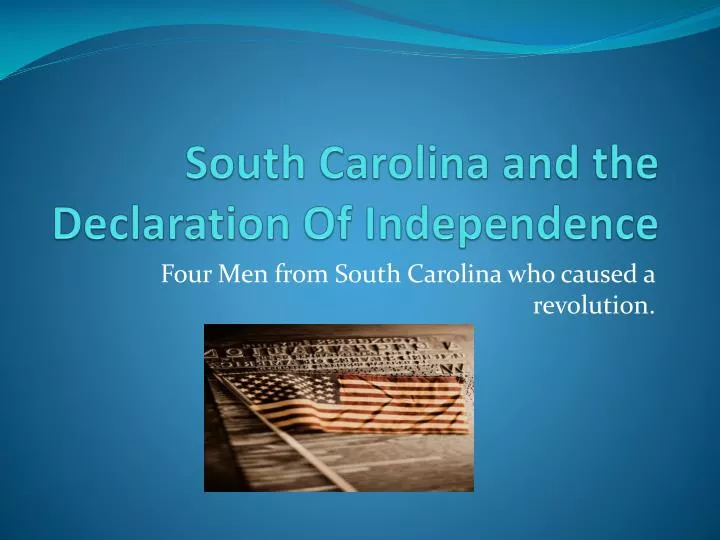 south carolina and the declaration of independence