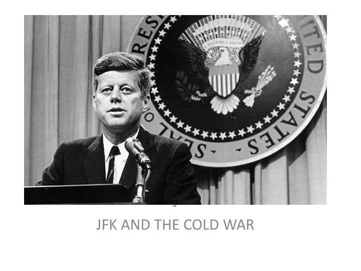 j jfk and the cold war