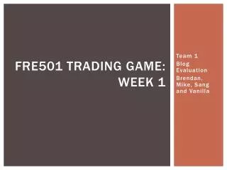 FRE501 Trading Game: Week 1