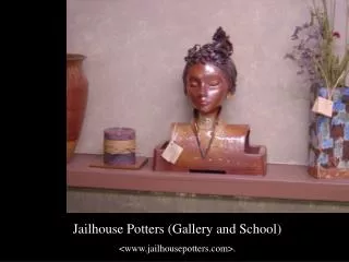 Jailhouse Potters (Gallery and School) &lt;jailhousepotters&gt;.