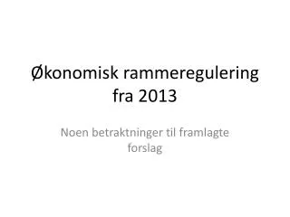 konomisk rammeregulering fra 2013