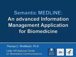 Semantic MEDLINE: An advanced Information Management Application for Biomedicine