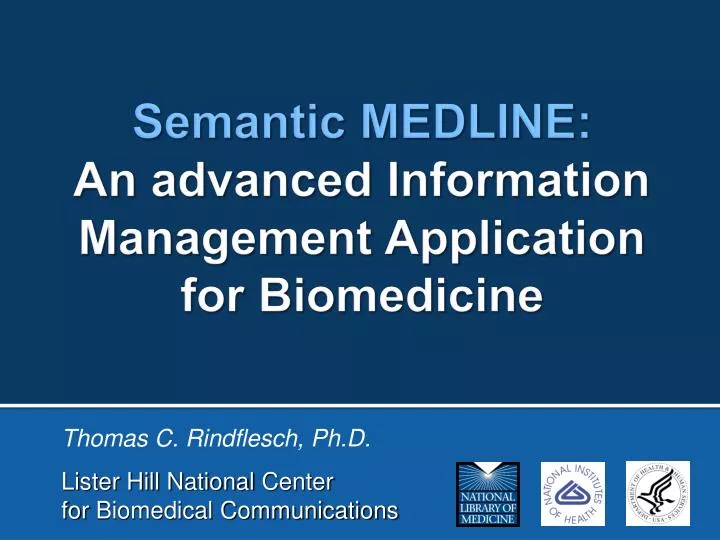 semantic medline an advanced information management application for biomedicine