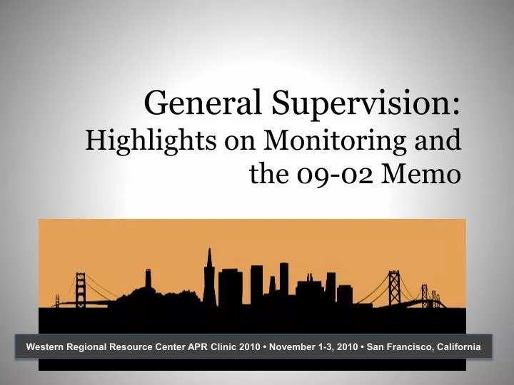 general supervision highlights on monitoring and the 09 02 memo