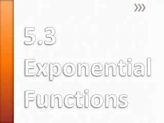 5.3 Exponential Functions