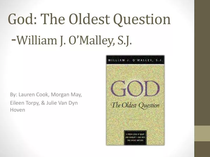 god the oldest question william j o malley s j