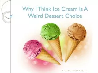 Why I Think Ice Cream Is A Weird Dessert Choice