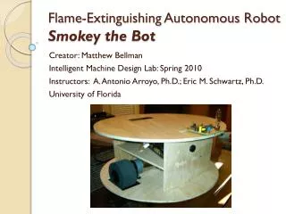 Flame-Extinguishing Autonomous Robot Smokey the Bot