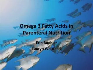 Omega 3 Fatty Acids in Parenteral Nutrition