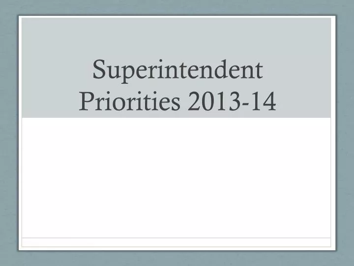 superintendent priorities 2013 14