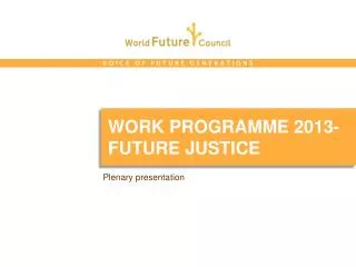 Work programme 2013- Future justice