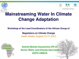 Seleshi Bekele Awulachew (Ph.D) Senior Water and Climate Specialist ACPC-UNECA
