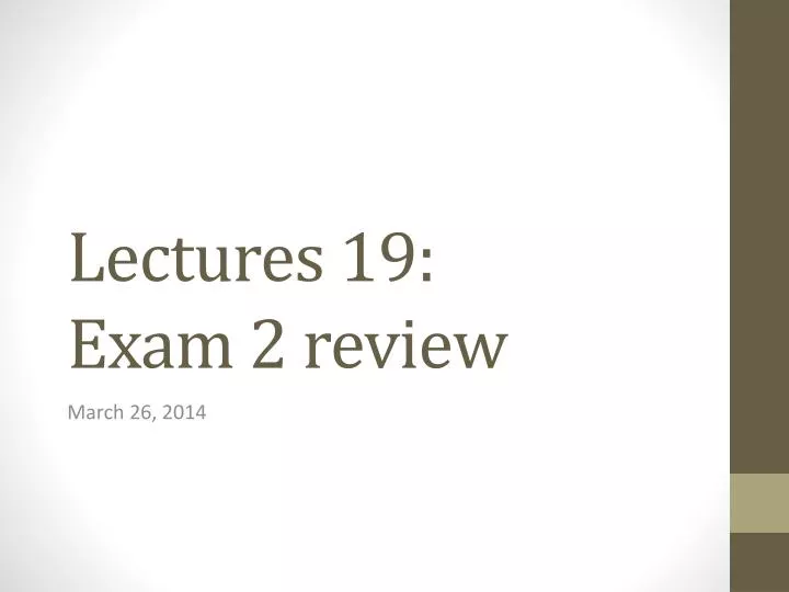lectures 19 exam 2 review