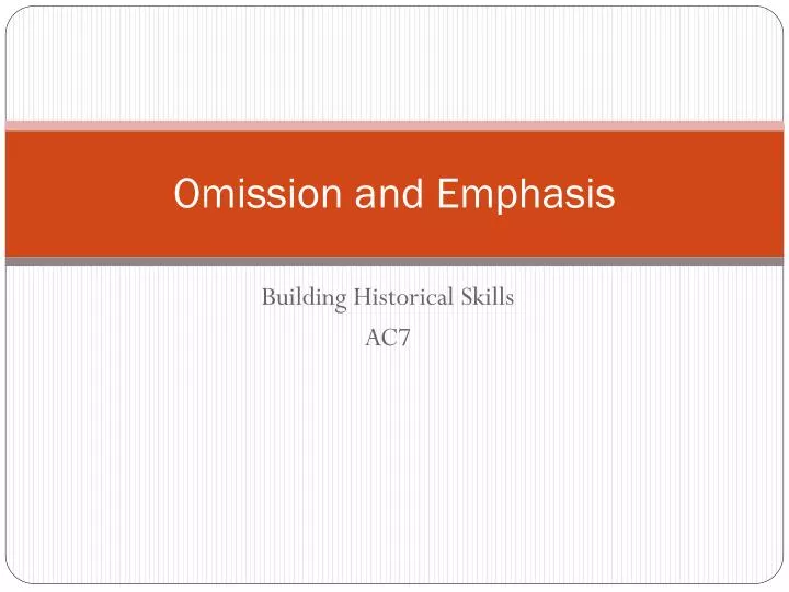 omission and emphasis