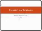 Omission and Emphasis - slide 1