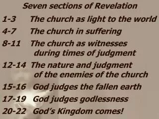 1-3 The church as light to the world 4-7 The church in suffering