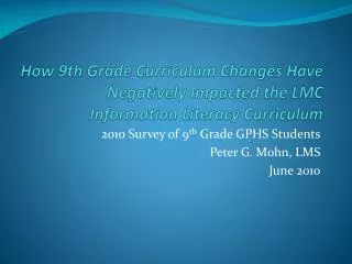 How 9th Grade Curriculum Changes Have Negatively Impacted the LMC Information Literacy Curriculum