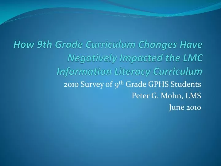 how 9th grade curriculum changes have negatively impacted the lmc information literacy curriculum