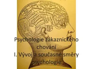 Psychologie zákaznického chování I. Vývoj a současné směry psychologie