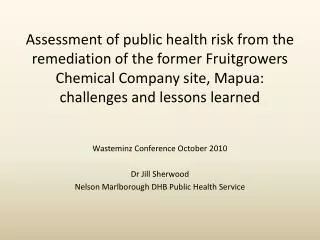 Wasteminz Conference October 2010 Dr Jill Sherwood Nelson Marlborough DHB Public Health Service