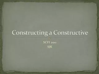 Constructing a Constructive