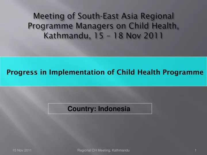 meeting of south east asia regional programme managers on child health kathmandu 15 18 nov 2011