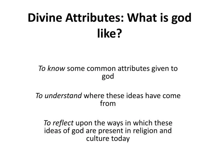 divine attributes what is god like