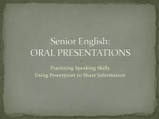 Senior English: ORAL PRESENTATIONS