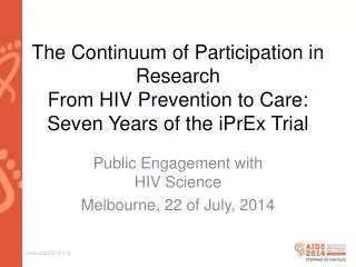 Public Engagement with HIV Science Melbourne, 22 of July, 2014