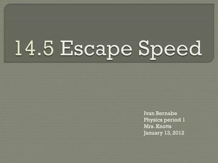 14 5 escape speed