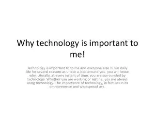 Why technology is important to me!