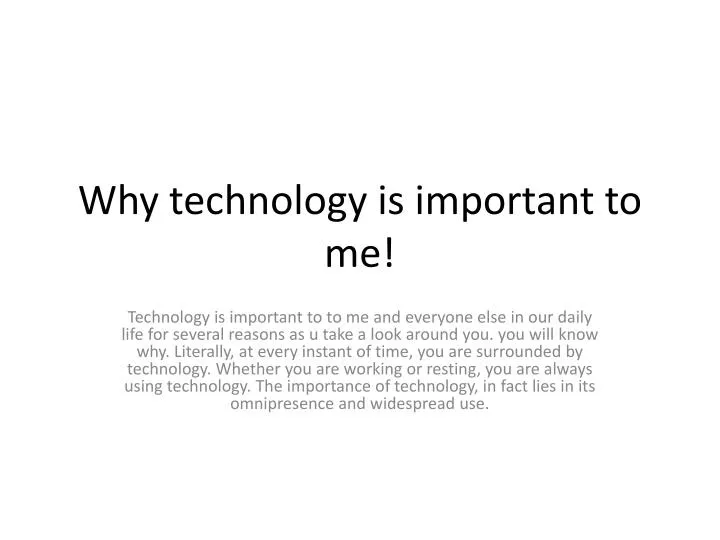 why technology is important to me