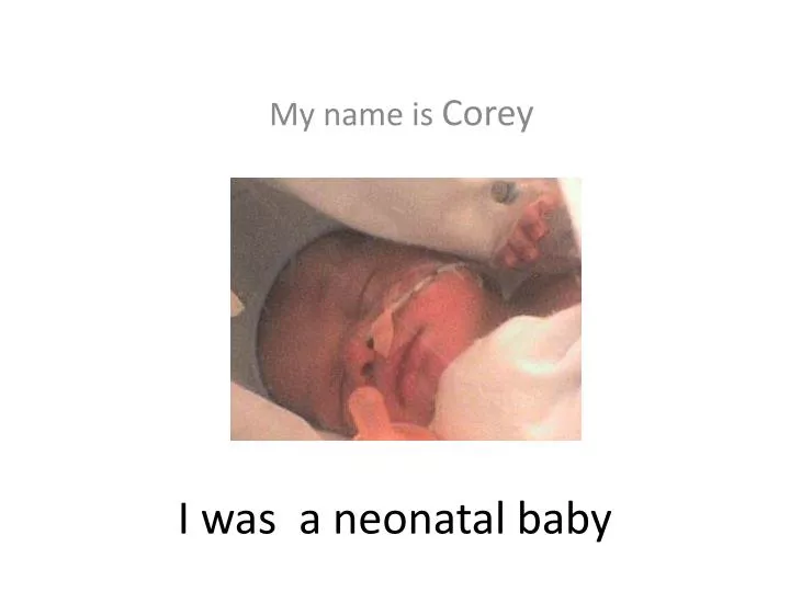 i was a neonatal baby