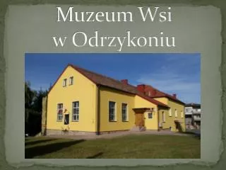 Muzeum Wsi w Odrzykoniu