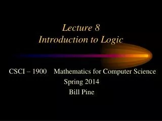 Lecture 8 Introduction to Logic