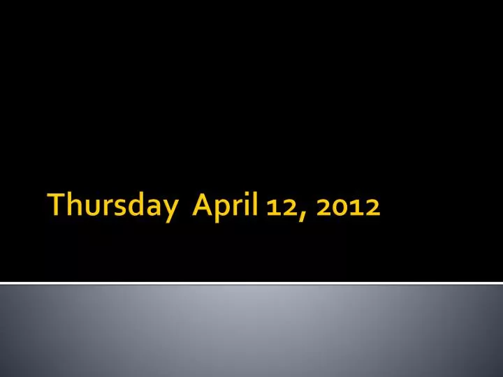 thursday april 12 2012
