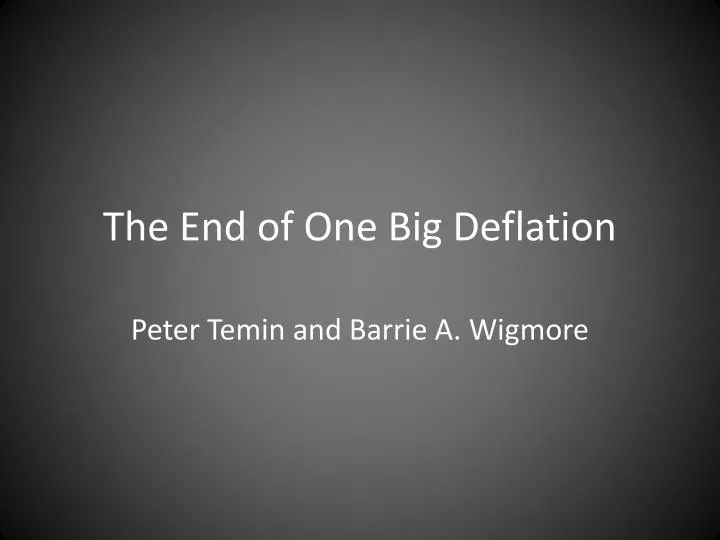 the end of one big deflation