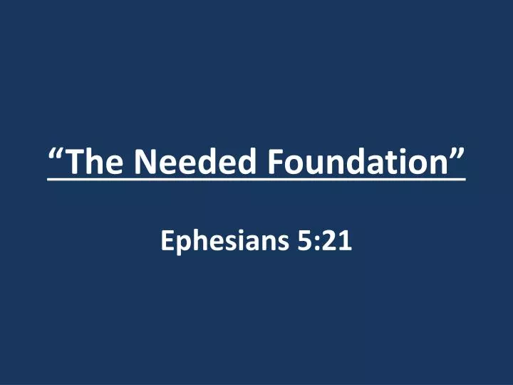 the needed foundation