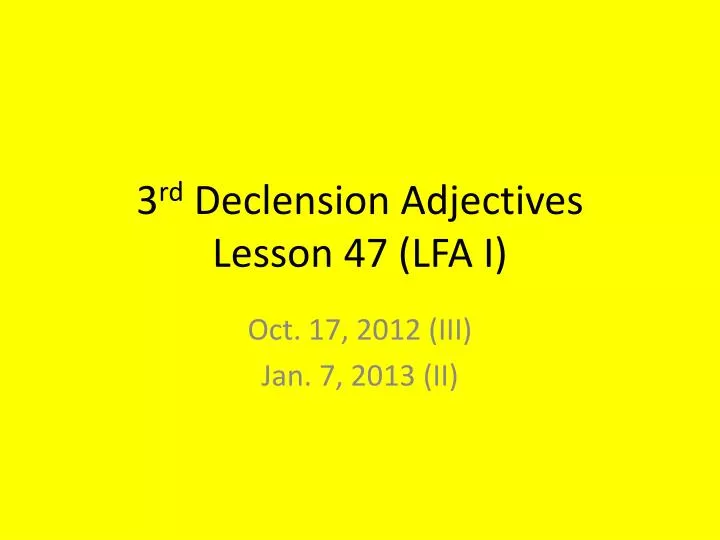 3 rd declension adjectives lesson 47 lfa i