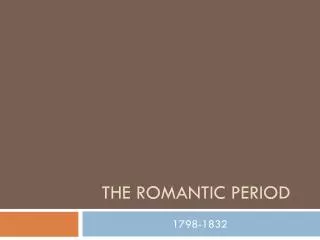 The romantic period