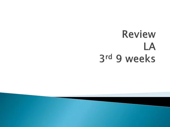 review la 3 rd 9 weeks