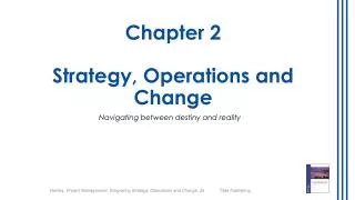 Chapter 2 Strategy, Operations and Change