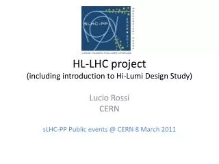 HL-LHC project (including introduction to Hi- Lumi Design Study)