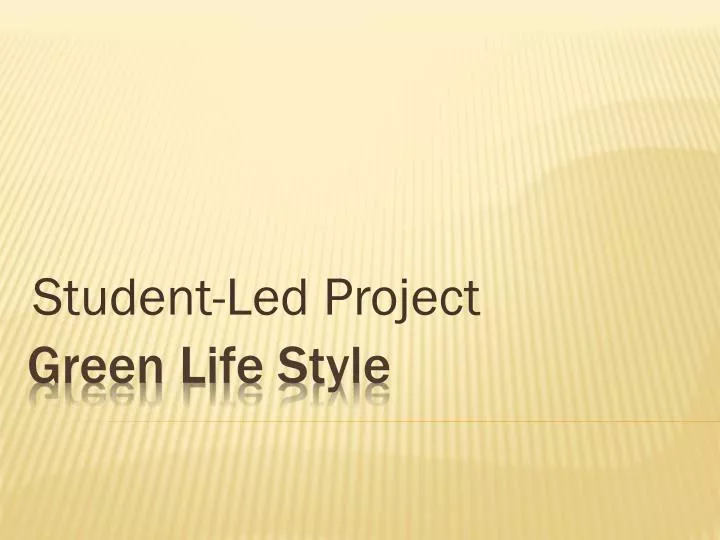 student led project