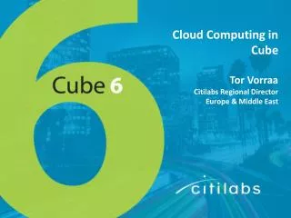 Cloud Computing in Cube Tor Vorraa Citilabs Regional Director Europe &amp; Middle East