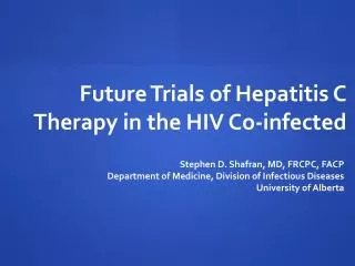 Future Trials of Hepatitis C Therapy in the HIV Co-infected