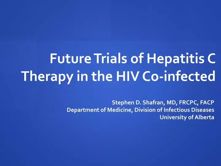 future trials of hepatitis c therapy in the hiv co infected