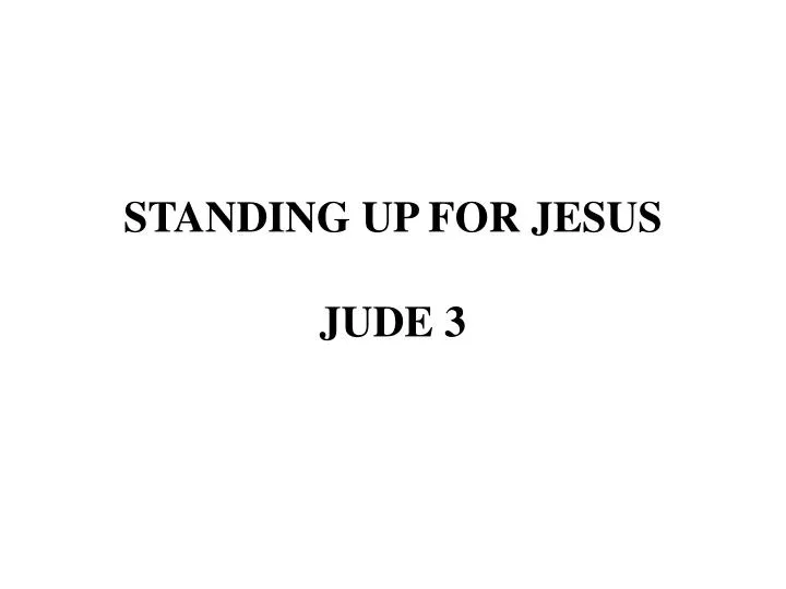 standing up for jesus jude 3