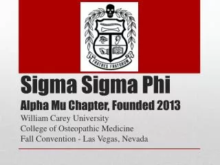 Sigma Sigma Phi Alpha Mu Chapter, Founded 2013