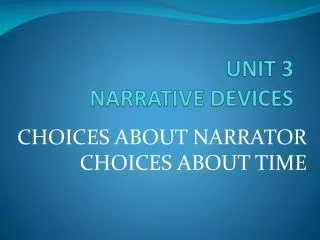 UNIT 3 NARRATIVE DEVICES